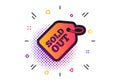 Sold out tag icon. Shopping message sign. Vector Royalty Free Stock Photo
