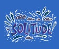 Solitude hand drawn text. Vector word concept.