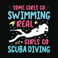 Some girls go Swimming real girls go scuba diving