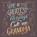 Some of my greatest blessings call me Grandma