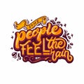 Some people feel the rain lettering