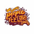 Some people feel the rain lettering Royalty Free Stock Photo