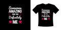 someone amazing for you definitely me romance love t shirt design illustration valentine day shirt couple relationship