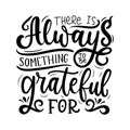 Always something to be grateful for quote Royalty Free Stock Photo