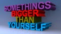 Somethings bigger than yourself on blue Royalty Free Stock Photo