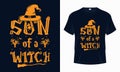 Son of a Witch - Happy Halloween t-shirt design vector template. Witch son t shirt design for Halloween day.