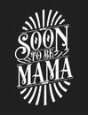 Soon to Be Mama - First Time Mother Gift Tshirt