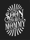 Soon to Be Mommy - First Time Mother Gift Tshirt