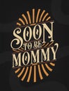 Soon to Be Mommy - Pregnancy announcement for First Time Mother Gift Tshirt