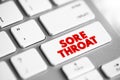 Sore Throat is pain, scratchiness or irritation of the throat that often worsens when you swallow, text concept button on keyboard Royalty Free Stock Photo