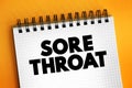 Sore Throat is pain, scratchiness or irritation of the throat that often worsens when you swallow, text concept background Royalty Free Stock Photo