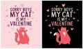 Sorry Boys my Cat is my Valentine - Valentine Day Royalty Free Stock Photo