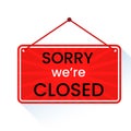 sorry we are close sign