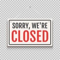 Sorry we are closed sign on door store. Business open or closed banner isolated for shop retail. Close time background