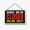 Sorry we are closed sign on door store. Business open or closed banner isolated for shop retail. Close time background