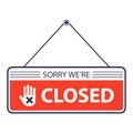 Sorry, closed. a sign is hanging on the door of the store.