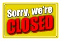 Sorry we are closed - yellow