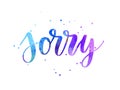 Sorry - handwritten modern watercolor calligraphy lettering. Purple and blue colored. Apology concept illustration Royalty Free Stock Photo