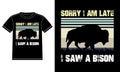 Sorry I am late I saw a bison Vintage t-shirt design