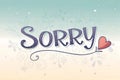 Sorry message to express regret, remorse, apology for error, mistake, guilt and request forgiveness.