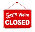 `Sorry We`re Closed` Sign Hanging Isolated