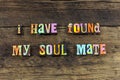 Soul mate forever friend happy typography type