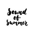 Sound of summer - hand drawn lettering quote isolated on the white background. Fun brush ink inscription for photo Royalty Free Stock Photo