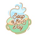 Soup of the Day Concept. Gourmet Appetizer Homemade Tasty Dish Restaurant Announcement, Doodle Creative Design