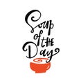 Soup of the day. Hand lettering poster with illustration of bowl.