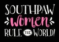 Southpaw Women Rule the World