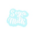 Soya milk text sticker. Trendy lettering font. Packaging, label, banner design.