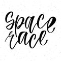 Space Race - monochrome hand lettering phrase