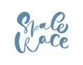 Space Race vector hand drawn lettering calligraphy text. Blue modern brush quote. Typography design for poster, postcard