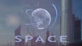 Space text with 3d hologram of the planet Earth against the backdrop of the modern metropolis Royalty Free Stock Photo