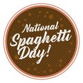 Spaghetti Day lettering design. Text for Italy national holiday. Royalty Free Stock Photo