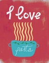 Spaghetti retro poster, i love pasta