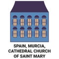 Spain, Murcia, Cathedral Church Of Saint Mary travel landmark vector illustration