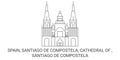 Spain, Santiago De Compostela, Cathedral Of Santiago De Compostela travel landmark vector illustration