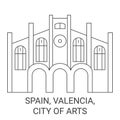 Spain, Valencia, City Of Arts travel landmark vector illustration