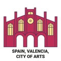 Spain, Valencia, City Of Arts travel landmark vector illustration