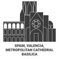 Spain, Valencia, Metropolitan Cathedralbasilica travel landmark vector illustration