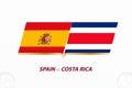 Spain vs Costa Rica in Football Competition, Group A. Versus icon on Football background