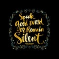 Speak Good or Remain Silent Quote