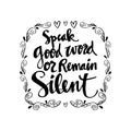 Speak Good or Remain Silent Quote