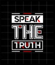 Speak the truth motivational quotes modern style, Short phrases quotes, typography, slogan grunge