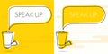 Speak up. Megaphone and colorful yellow speech bubble with quote. Blog management, blogging and writing for website