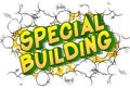 Special Building - Comic book style words. Royalty Free Stock Photo