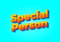 Special person. Text effect in 3D look. Yellow red color. Bright blue background