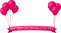 Special promotion pink flat ribbon with balloons.