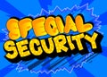 Special Security. Comic book word text on abstract comics background.